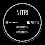 Nitri, Against Our Will (12")