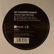 My Favorite Robot, Atomic Age Remixes (12")