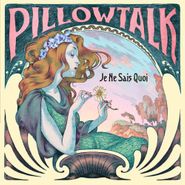 PillowTalk, Je Ne Sais Quoi (CD)