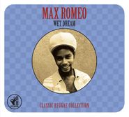Max Romeo, Wet Dream: Classic Reggae Collection (CD)