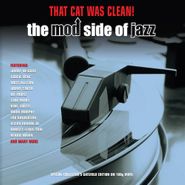 Various Artists, That Cat Was Clean! The Mod Side Of Jazz (LP)