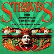 Strawbs, 40th Anniversary Celebration - Vol 1: Strawberry Fayre (CD)