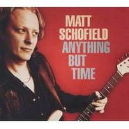 Matt Schofield, Anything But Time (CD)
