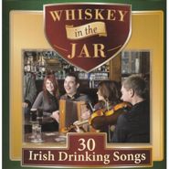 Various Artists, Whiskey In The Jar - 30 Irish Drinking Songs (CD)