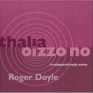 Roger Doyle, Thalia/Oizzo No (CD)