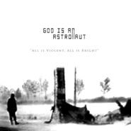 God Is an Astronaut, All Is Violent All Is Bright (CD)