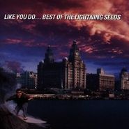 The Lightning Seeds, Like You Do... Best Of The Lightning Seeds (CD)