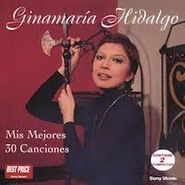 Ginamaria Hidalgo, Mis 30 Mejores Canciones (CD)
