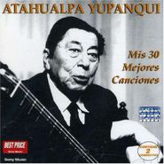 Atahualpa Yupanqui, Mis 30 Mejores Canciones (CD)