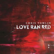 Chris Tomlin, Love Ran Red (CD)