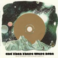 And Then There Were None, Who Speaks For Planet Earth? (CD)