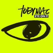 tobyMac, Eye On It (CD)