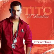 Tito El Bambino, It's My Time (CD)