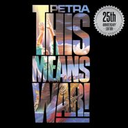 Petra, This Means War!: 25th Anniversary (CD)