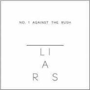 Liars, No. 1 Against The Rush (12")