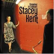Stacey Kent, Dreamer In Concert (CD)