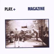 Magazine, Play.+ [Deluxe Edition] (CD)