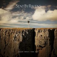 Sent By Ravens, Mean What You Say (CD)