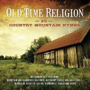 Various Artists, Old Time Religion: 20 Country Mountain Hymns (CD)