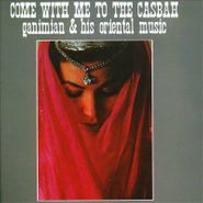 Ganimian & His Oriental Music, Come With Me To The Casbah (CD)