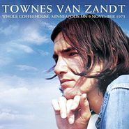 Townes Van Zandt, Whole Coffeehouse, Minneapolis, MN, 9 November 1973 (CD)
