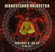 Mahavishnu Orchestra, Whiskey A-Go-Go 27.03.72 (CD)