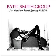 Patti Smith Group, Jazz Workshop, Boston, January 9th 1976 (LP)