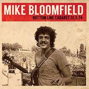 Mike Bloomfield, Bottom Line Cabaret 31.3.74 (CD)