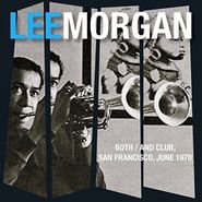 Lee Morgan, Both / And Club, San Francisco, June 1970 (CD)
