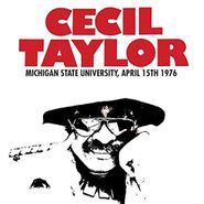 Cecil Taylor, Michigan State University, April 15th 1976 (CD)
