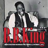 B.B. King, United Western Recorders Hollywood LA, October 1 1972 (CD)