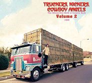 Various Artists, Truckers, Kickers, Cowboy Angels: The Blissed-Out Birth Of Country Rock Vol 2. 1969 (CD)
