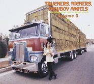 Various Artists, Truckers, Kickers, Cowboy Angels: The Blissed-Out Birth Of Country Rock Vol. 5 1972 (CD)