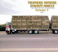 Various Artists, Truckers, Kickers, Cowboy Angels: The Blissed Out Birth Of Country Rock Vol. 7 - 1974-75 (CD)