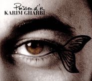 Karim Gharbi, Poisson D'Or (CD)