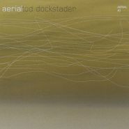 Tod Dockstader, Vol. 3-Aerial (CD)