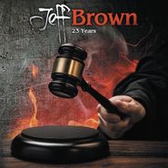 Jeff Brown, 23 Years (CD)