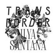 Ilya Santana, Transborder (12")
