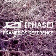 Phase, Frames Of Reference (LP)