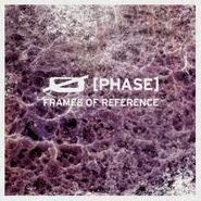 Ø [Phase], Frames Of Reference (CD)