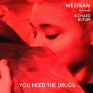 WestBam, You Need The Drugs Feat. Richard Butler (12")