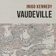 Inigo Kennedy, Vaudeville [2 x 12"] (LP)