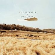 The Jezabels, Prisoner (LP)