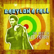 Lee Perry, Babylon A Fall: The Best Of Lee Perry (CD)