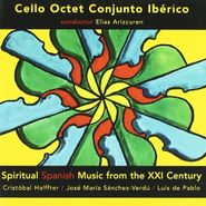 Cello Octet Conjunto Iberico, Spiritual Spanish Music From The XXI Century (CD)