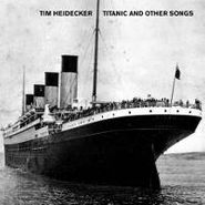 Tim Heidecker, Titanic And Other Songs (LP)