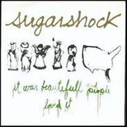 Sugarshock, It Was Beautifull & People Lov (7")