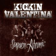 Kickin Valentina, Super Atomic (CD)