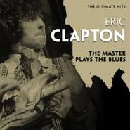 Eric Clapton, The Ultimate Hits: The Master Plays The Blues (CD)