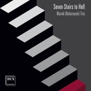 Marek Walarowski Trio, Seven Stairs To Hell (CD)